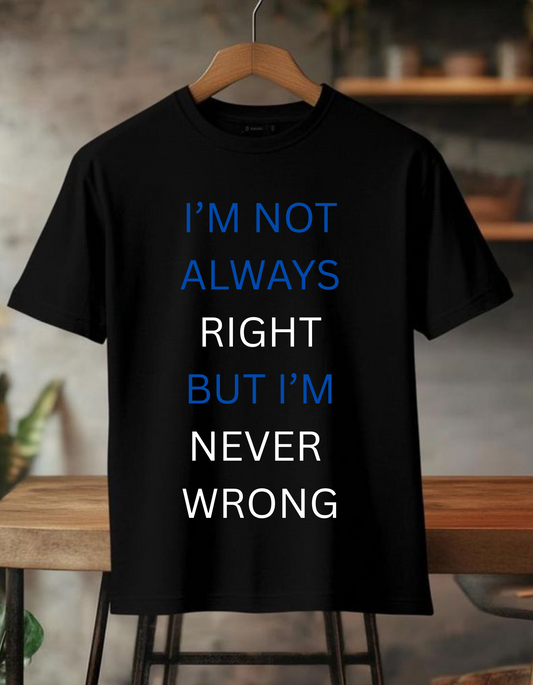 IM NOT ALWAYS RIGHT